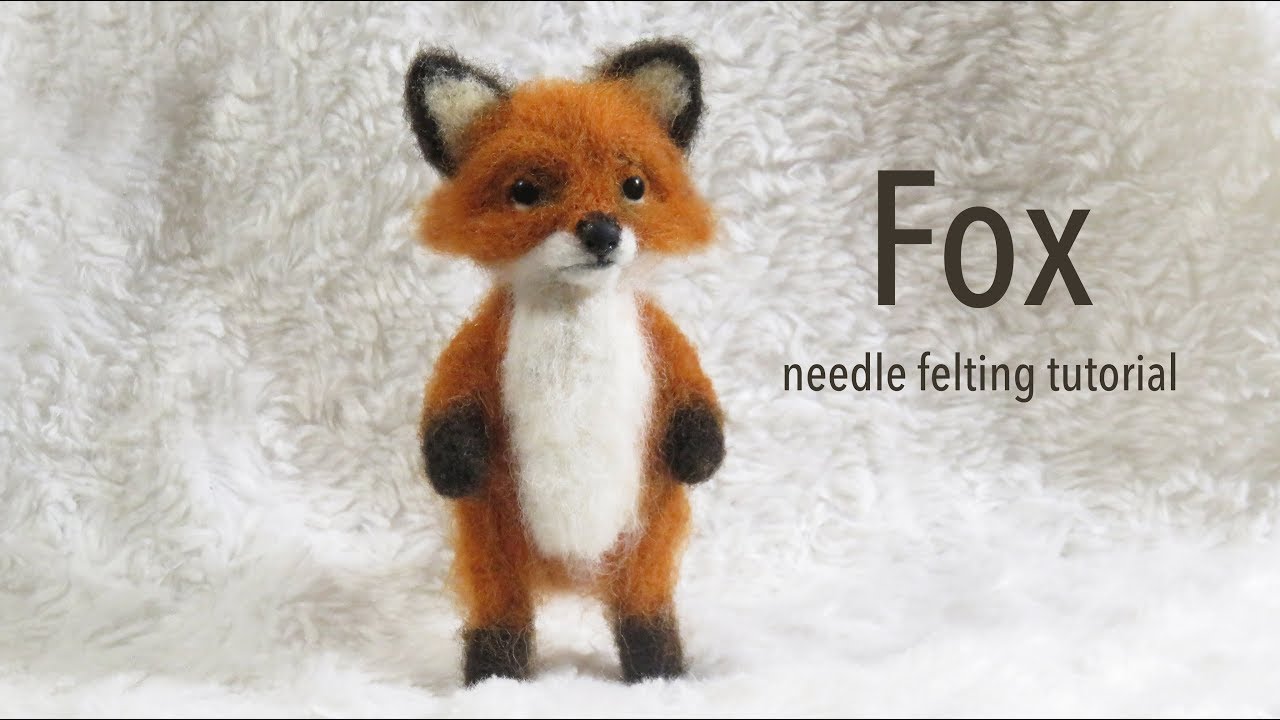 Fox Needle Felting Tutorial