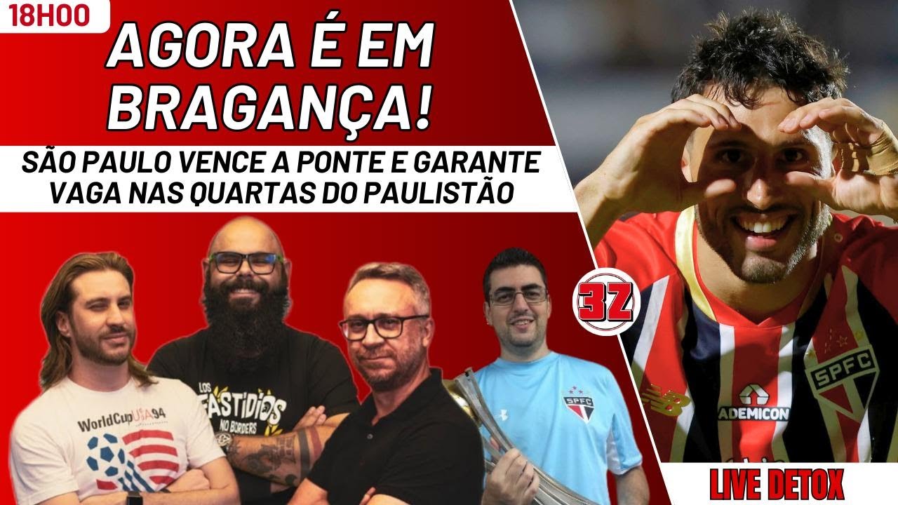VITÓRIA SOBRE A PONTE DEU AO SÃO PAULO UM OSSO DURO DE ROER: O BRAGANTINO - Live Detox 3Z #134