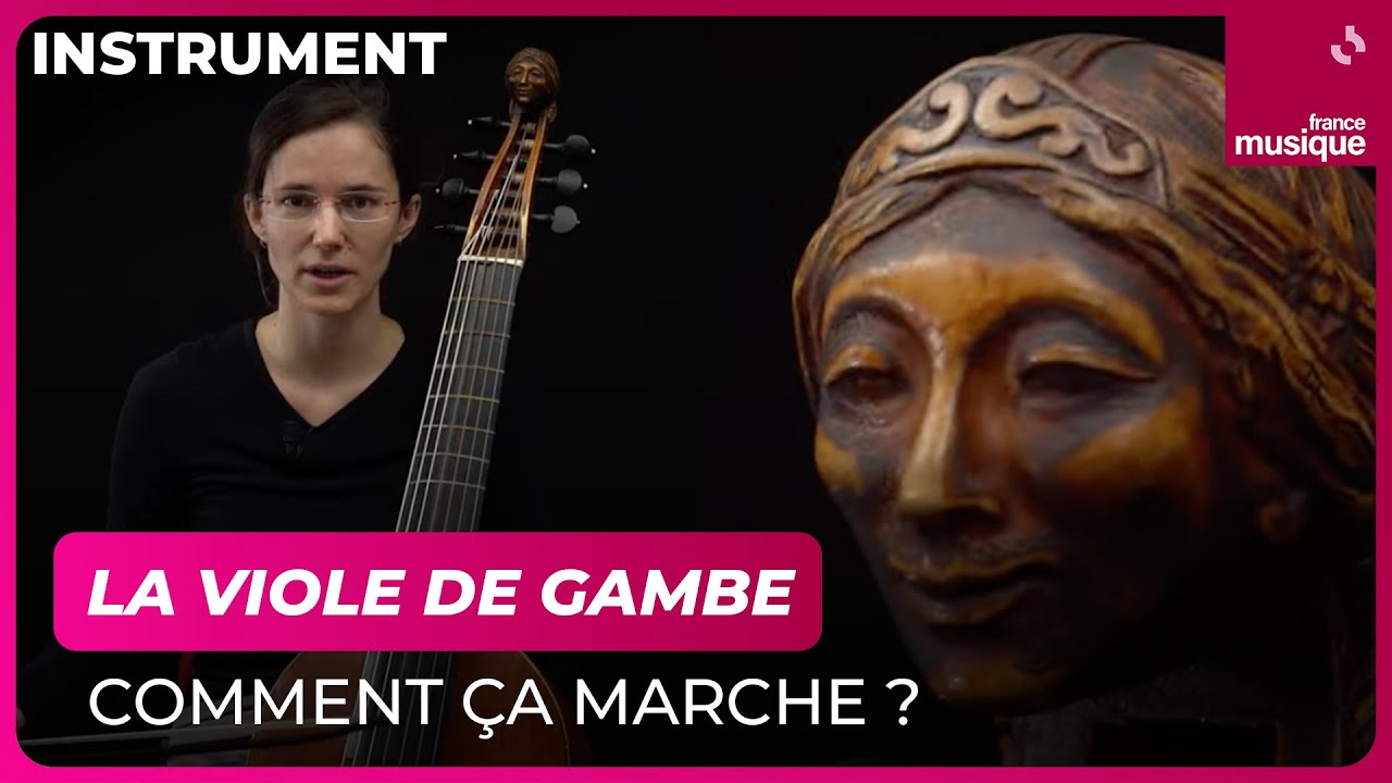 La viole de gambe, comment ça marche ? Myriam Rignol - Culture Prime