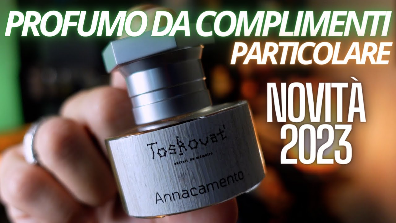 PROFUMO DI NICCHIA DA COMPLIMENTI 🍊🥞🌿| TOSKOVAT ANNACAMENTO