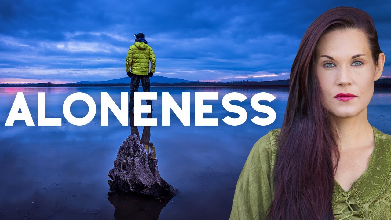 What Most People Don’t Get about Aloneness