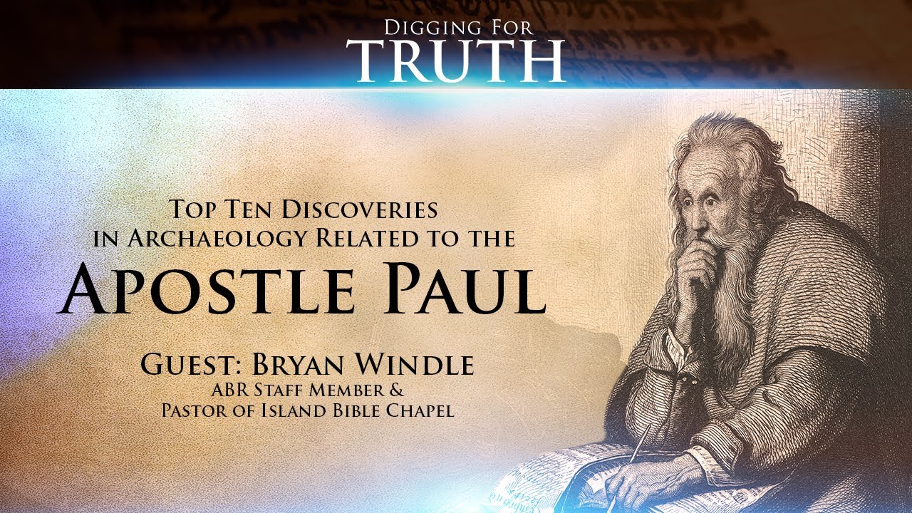 The Apostle Paul: The Top Ten Archaeological Discoveries: Digging for Truth Episode 139