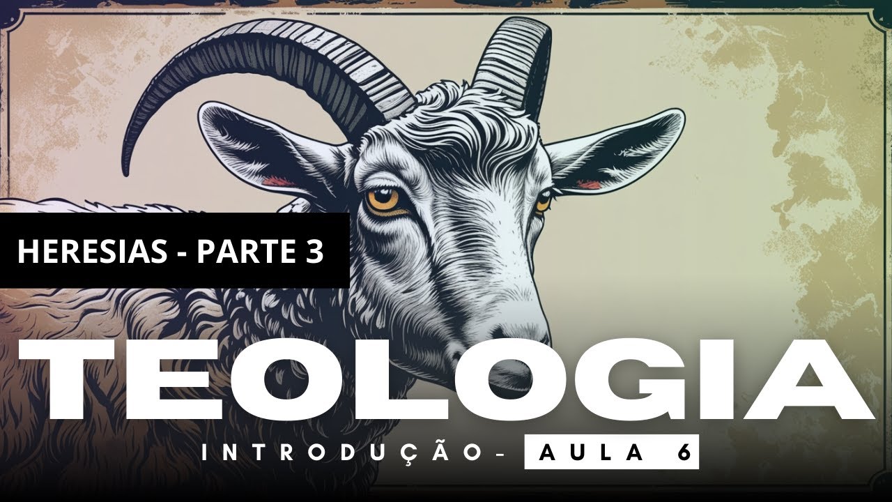 Heresias na Igreja e o Discernimento Crist&atilde;o I Introdu&ccedil;&atilde;o &agrave; Teologia - Aula 6