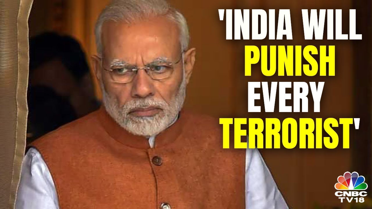Pahalgam Terror Attack | PM Modi Vows Action Against Terrorists | N18V | CNBC TV18