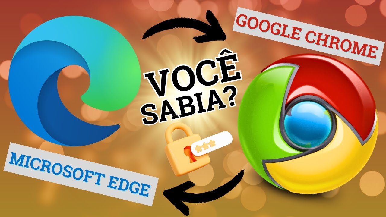 COMO IMPORTAR AS SENHAS DO MICROSOFT EDGE PARA O NAVEGADOR GOOGLE CHROME