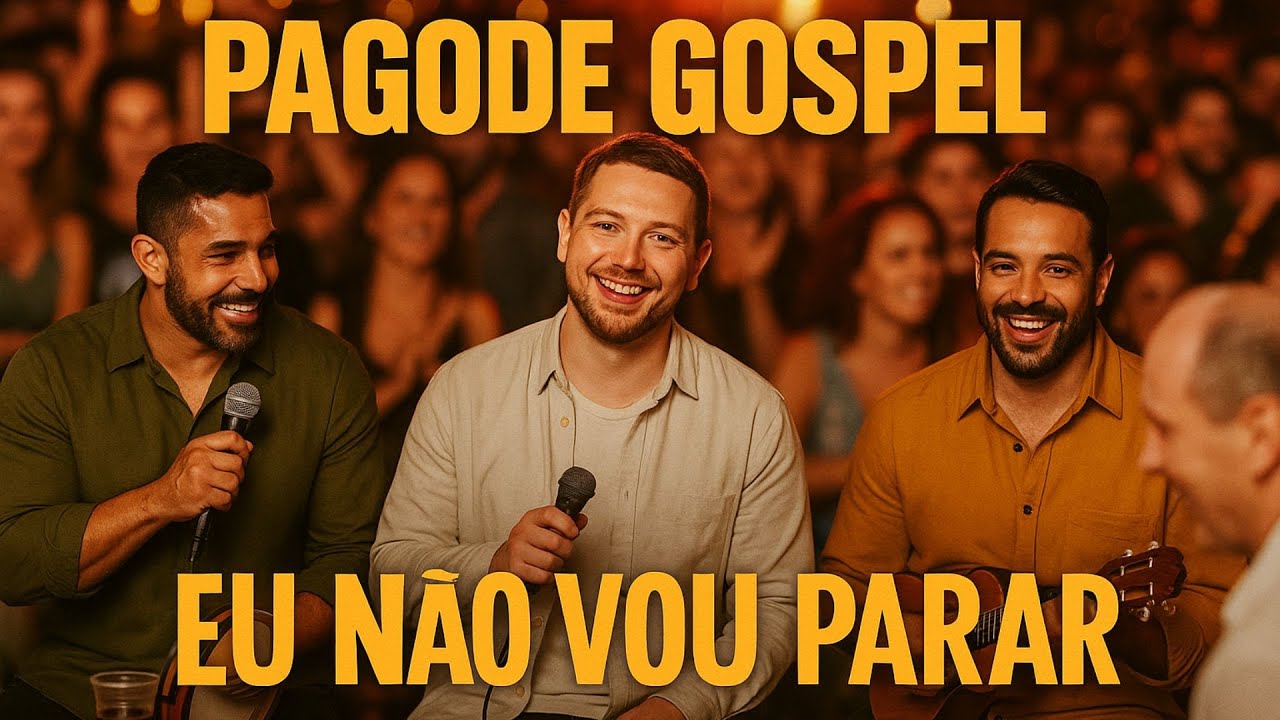Eu não Vou Parar - Pagode Gospel Como Você Nunca Ouviu | Uma Melhor Que A Outra!