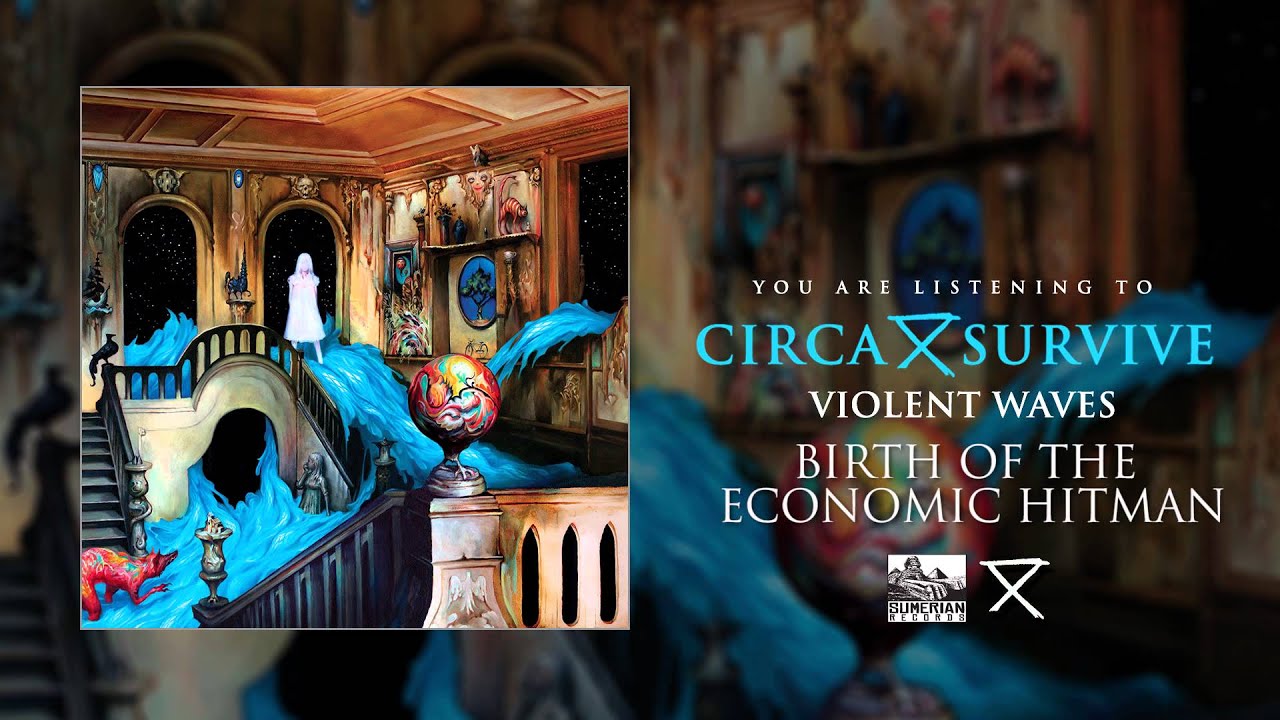 CIRCA SURVIVE - Birth Of The Economic Hit Man