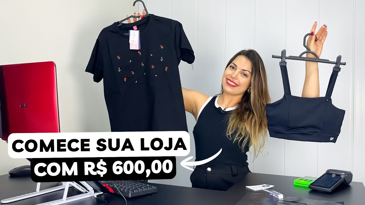Abra sua loja de roupas com R$ 600,00 + Indicação de fornecedor para iniciar