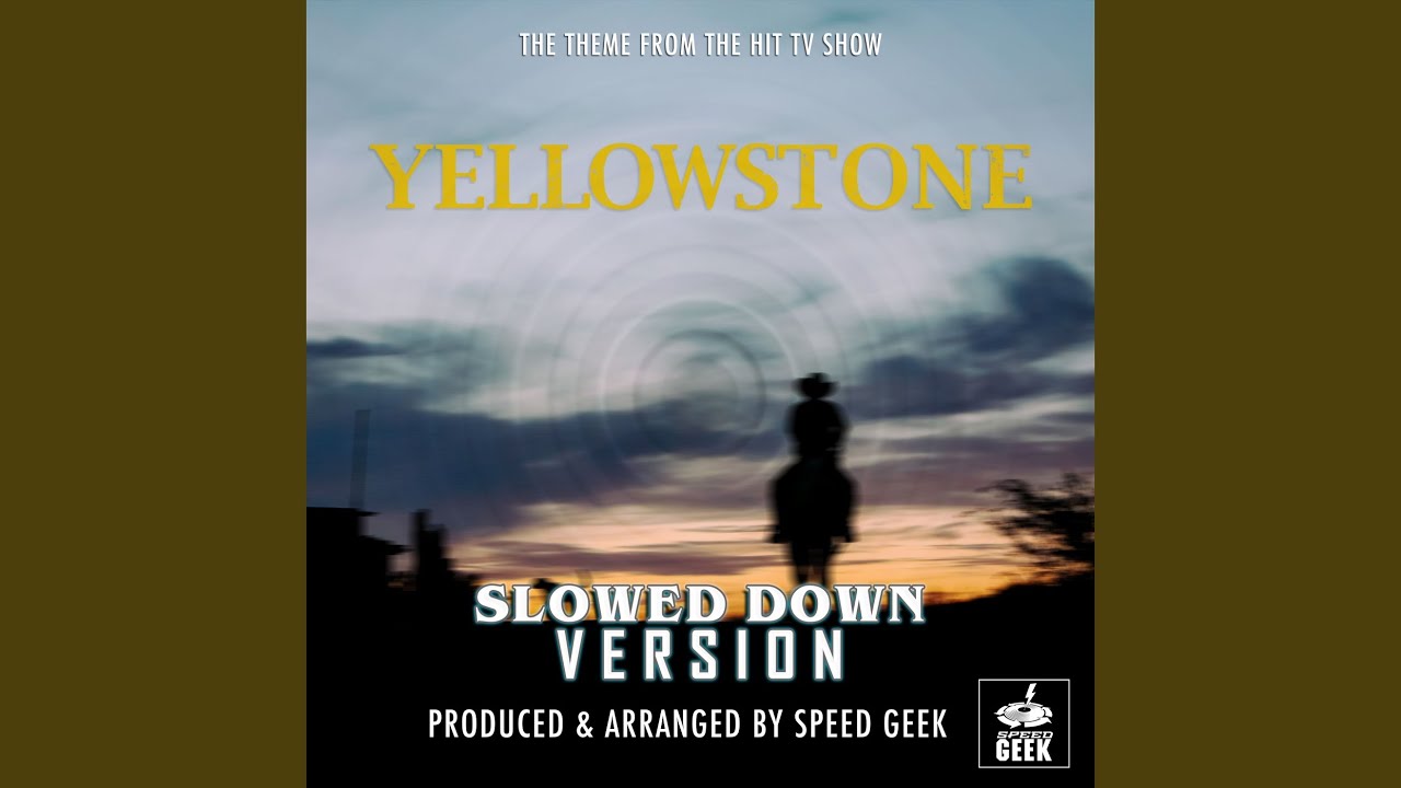 Yellowstone Theme (From ''Yellowstone'') (Slowed Down)