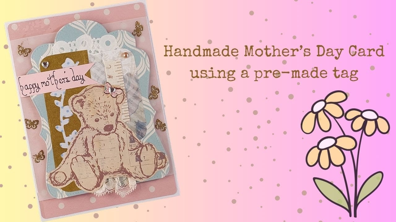Handmade Mother's Day Card Using a Pre-Made Tag