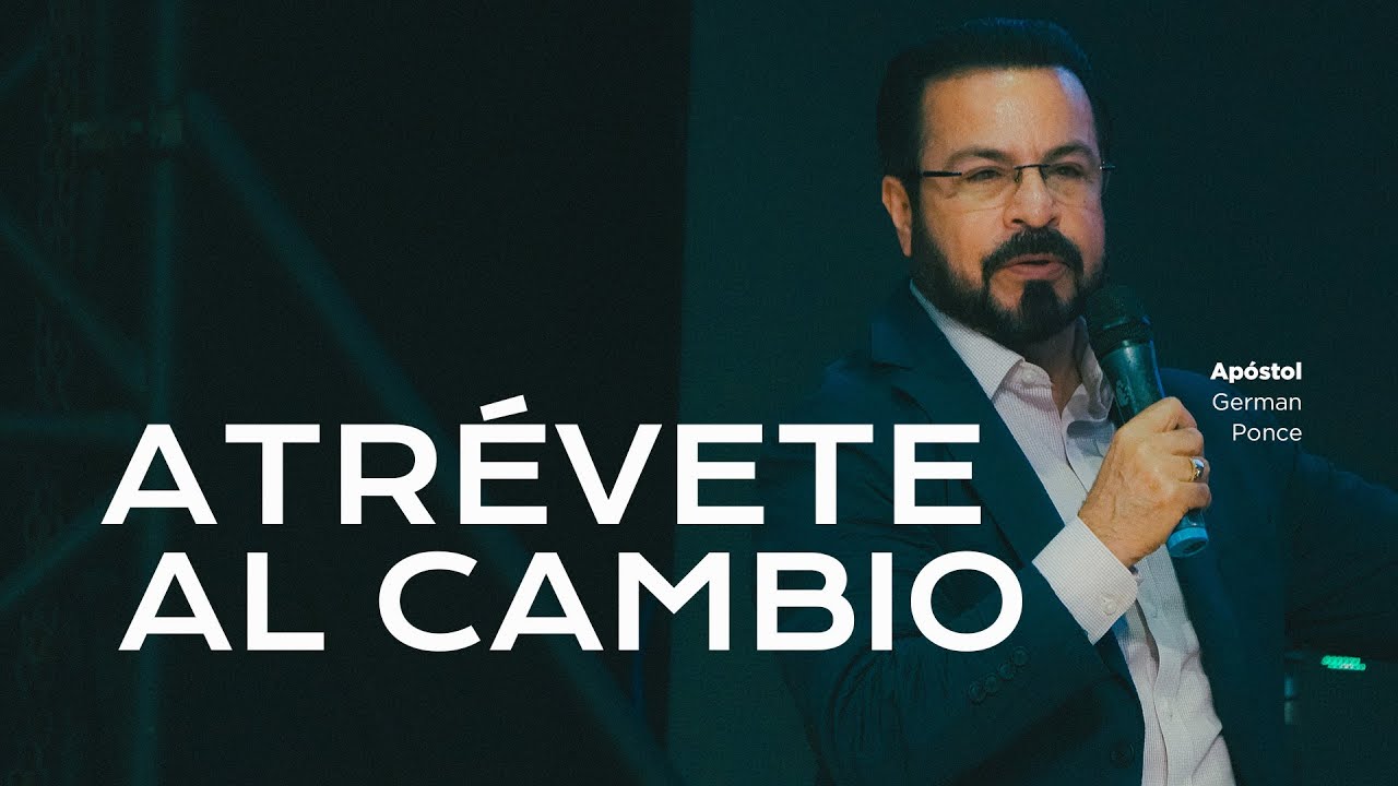 Apóstol German Ponce │Atrévete al cambio │ domingo am 10 noviembre 2024
