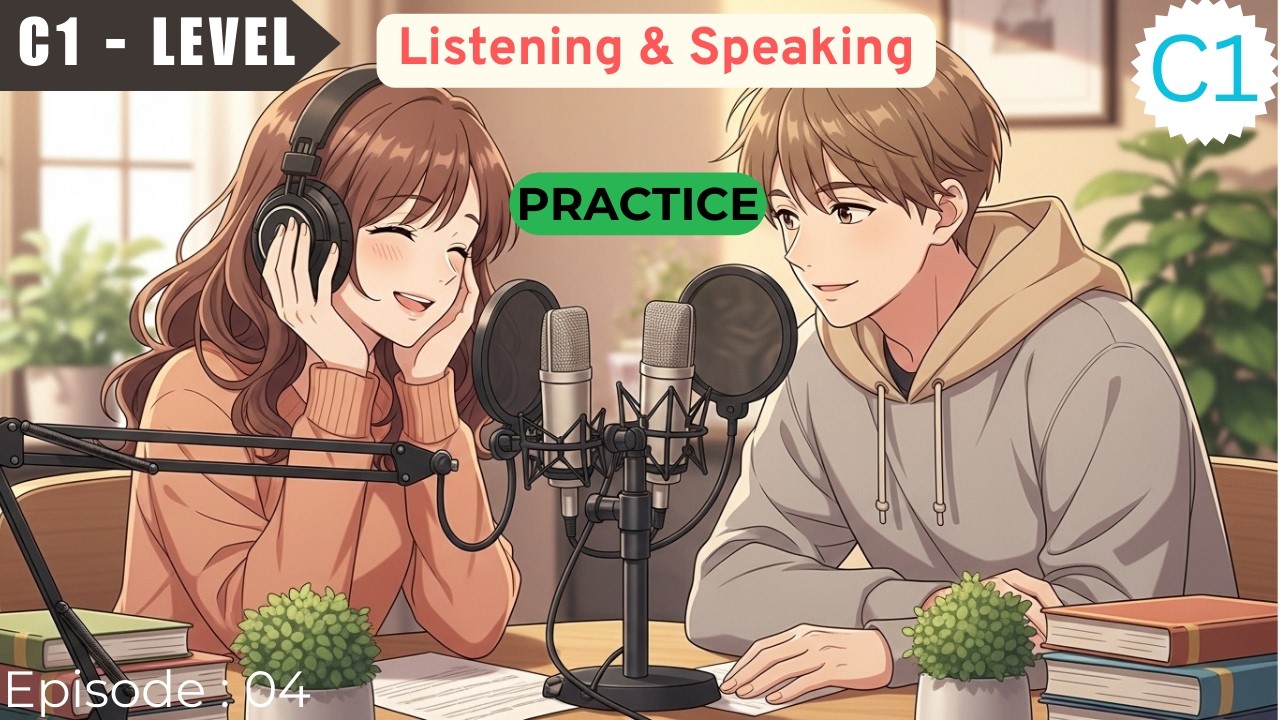 Master English Listening: C1 Level Advanced Podcast & Dialogue