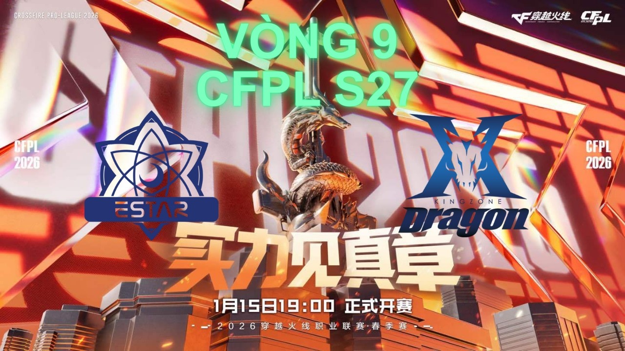 CFPL S27 Vòng 9: ESTAR vs KINGZERO