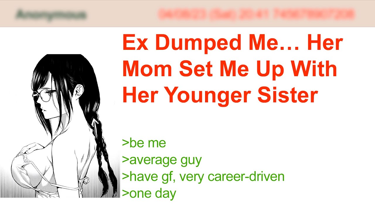 Ex Dumped Me… Her Mom Set Me Up With Her Younger Sister | 4Chan Greentext Stories