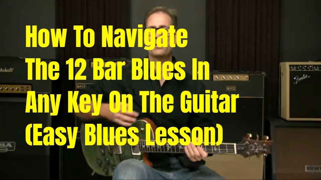 Beginning Blues Guitar Lesson   12 Bar Blues In Any Key