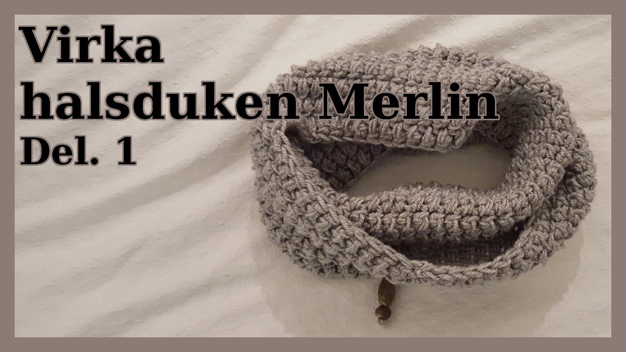 Virka halsduken Merlin Del.1 | För nybörjare
