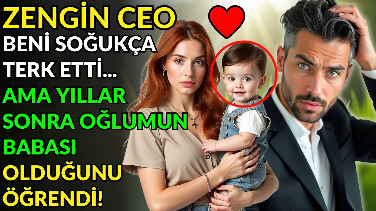 ZENGİN CEO BENİ SOĞUKÇA TERK ETTİ... AMA YILLAR SONRA OĞLUMUN BABASI OLDUĞUNU ÖĞRENDİ!