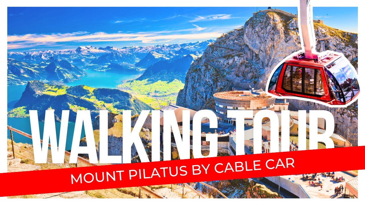 Mount Pilatus Switzerland - walking tour - cable car