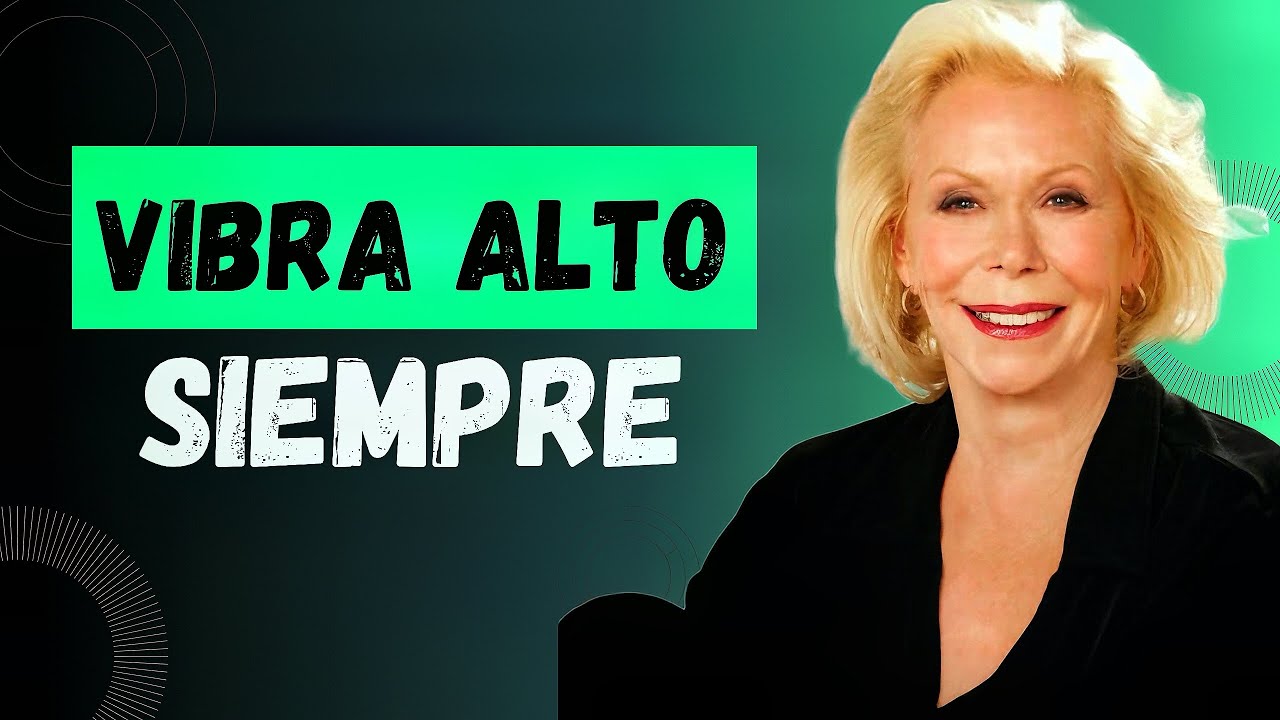 ELEVA tu Vibración y ATRAE lo que Deseas✨ (Louise Hay)