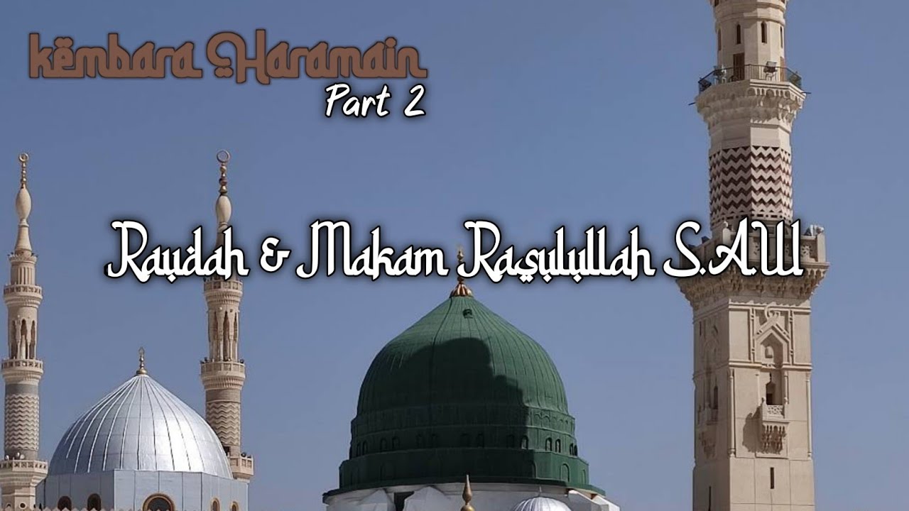 Kembara Haramain Part 2 | Raudah | Makam Rasulullah S.A.W | MH20/03 (Bas1) #andalusiatravel #raudah