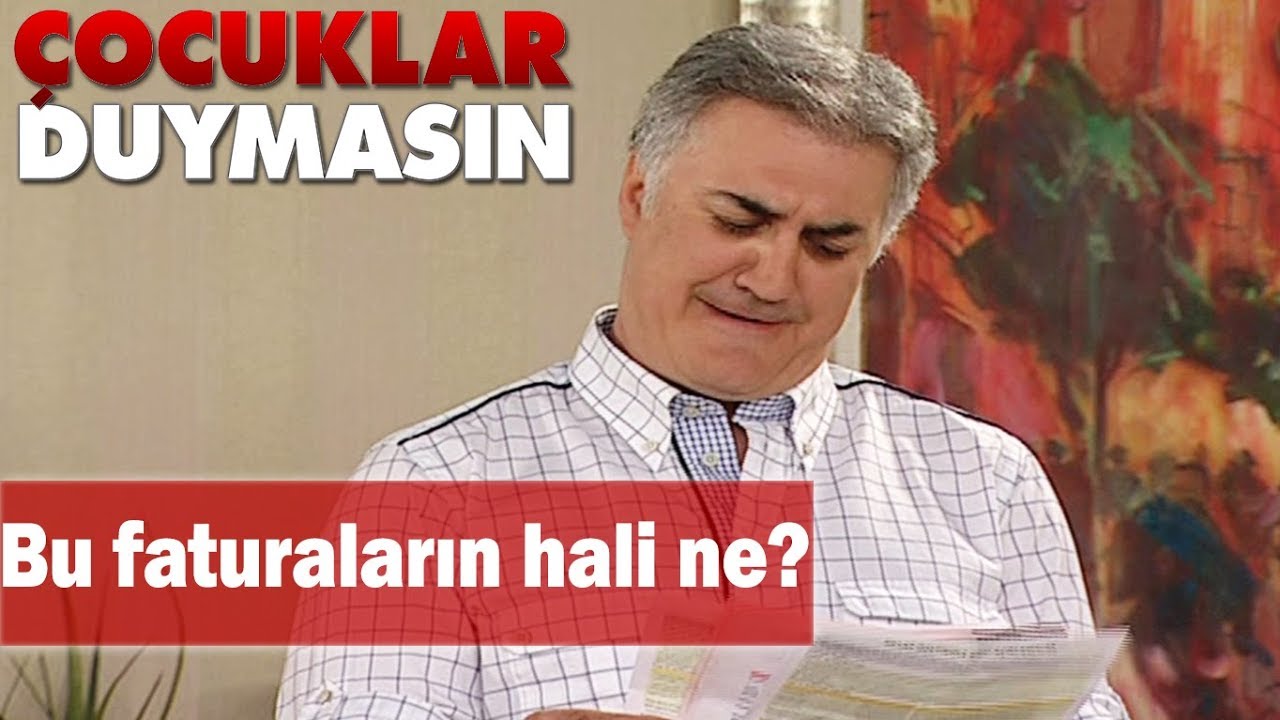 Bu faturaların hali ne? - Çocuklar Duymasın