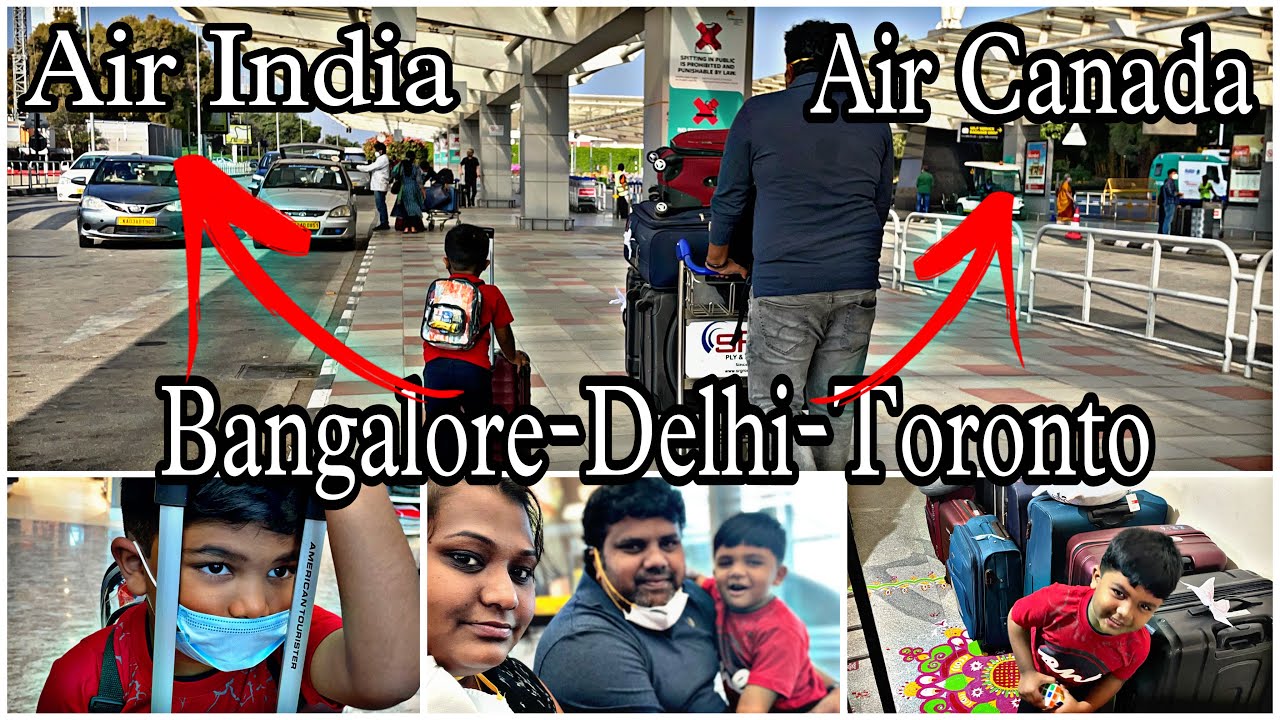Started our travel Part-I | Bangalore-Delhi-Toronto | Air India | Air Canada | 🇮🇳- 🇨🇦
