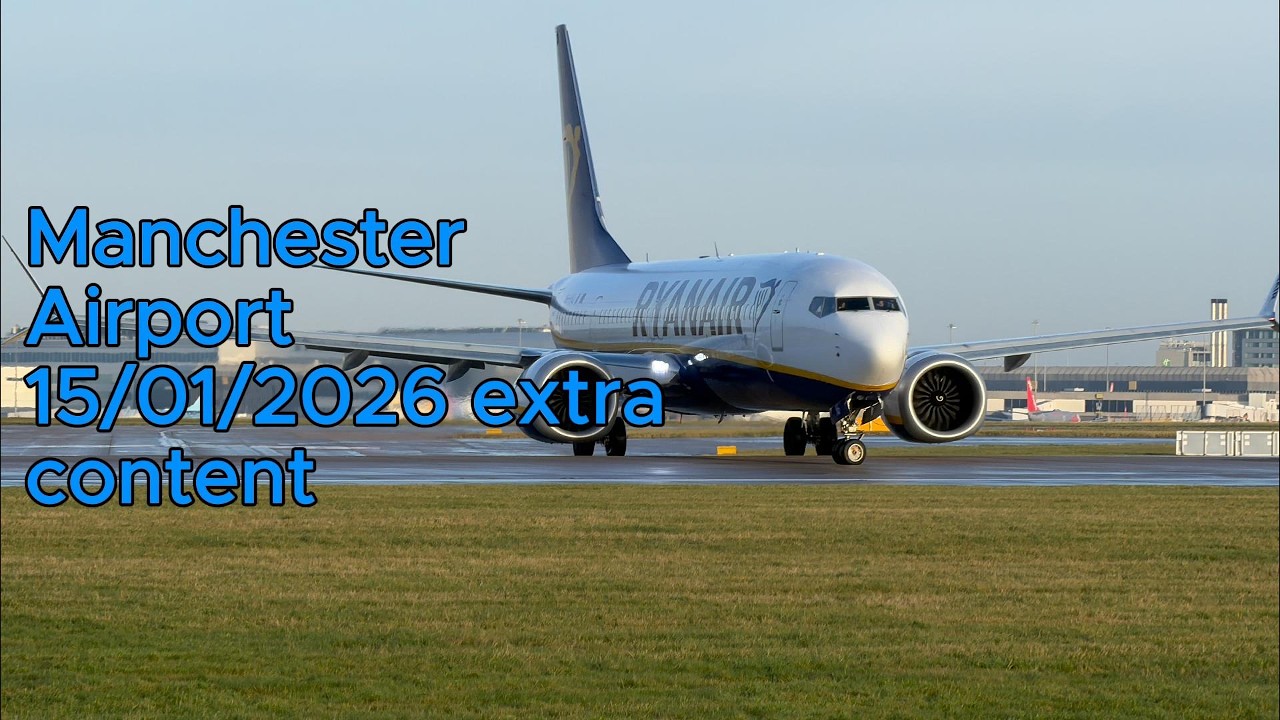 Manchester Airport 15/01/2026 extra content