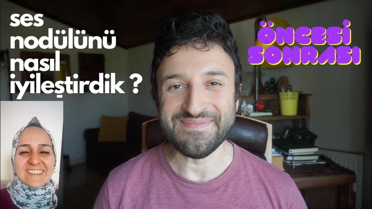 Ses Nodülünü Nasıl İyileştirdik ? | Öncesi Sonrası