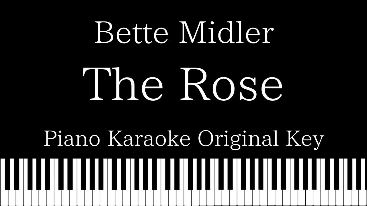 【Piano Karaoke Instrumental】The Rose  / Bette Midler【Original Key】