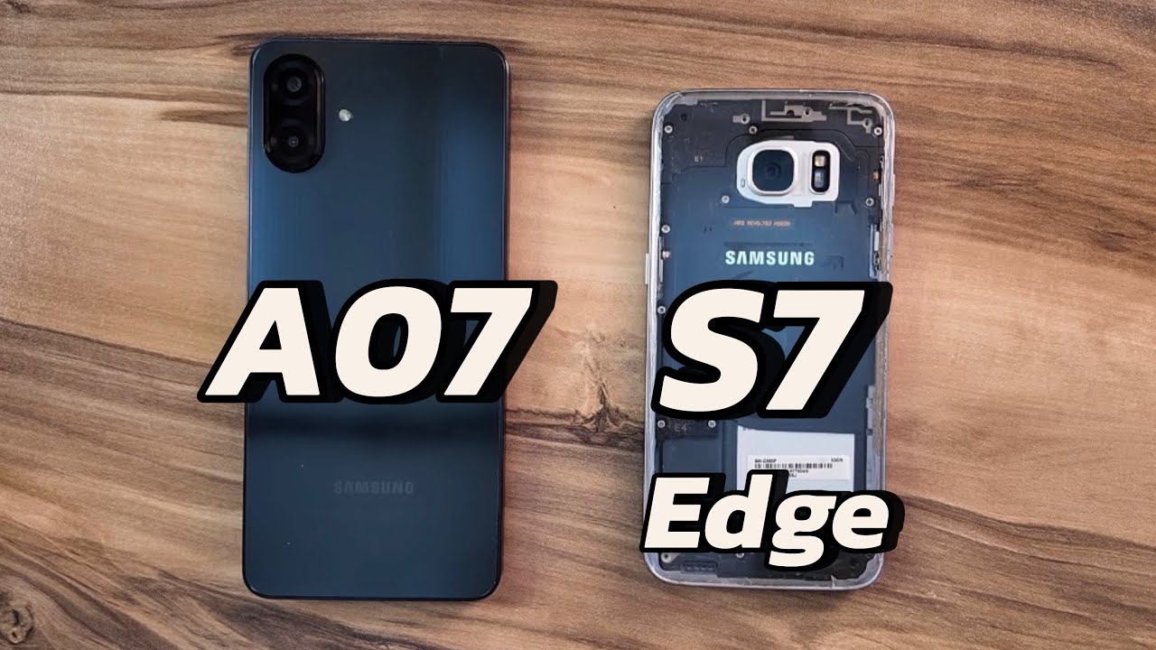Samsung Galaxy A07 vs Samsung Galaxy S7 Edge