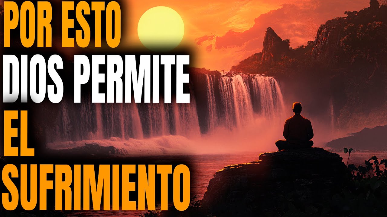 ¿Por Qué Dios Permite el Sufrimiento? - Reflexión Cristiana