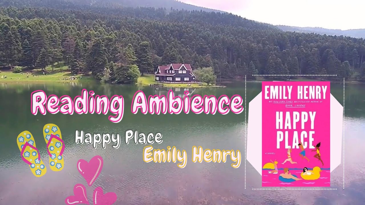 Emily Henry Happy Place - Reading Ambience ☀️