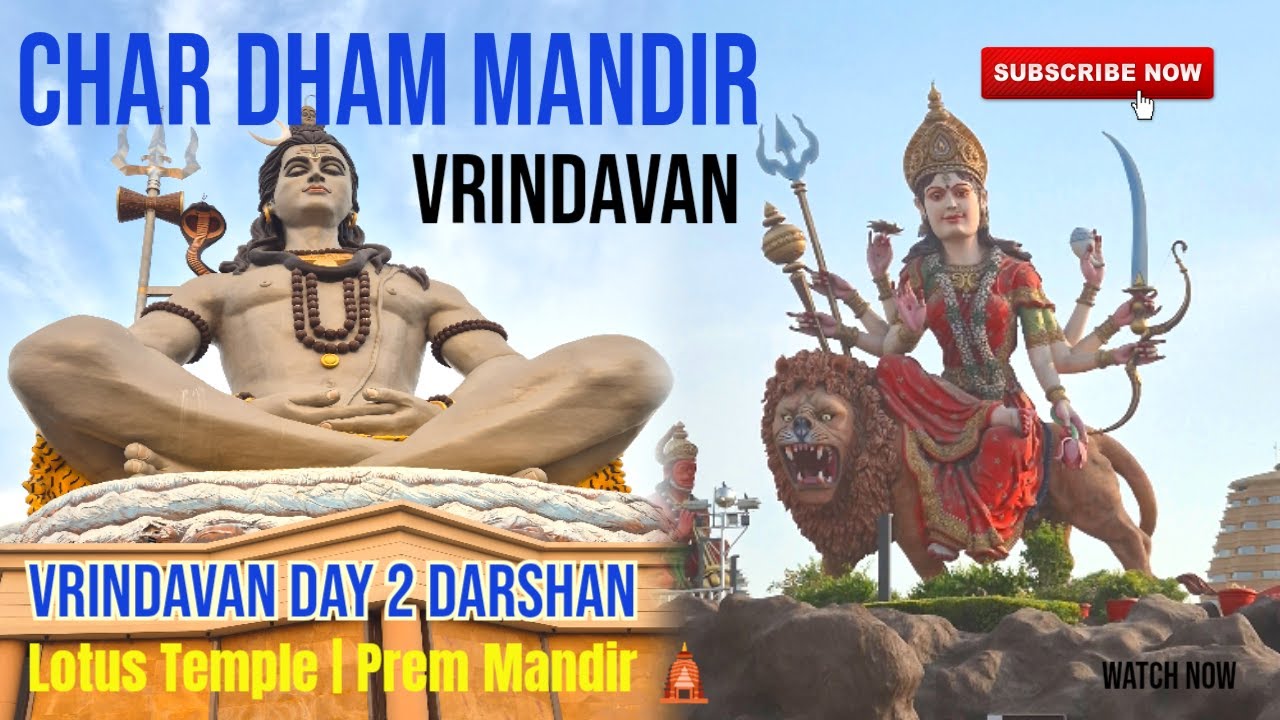 Vrindavan Day 2 Darshan : Explore Divine Char Dham Mandir Vrindavan 🛕 | Prem Mandir | Lotus Temple 🌸