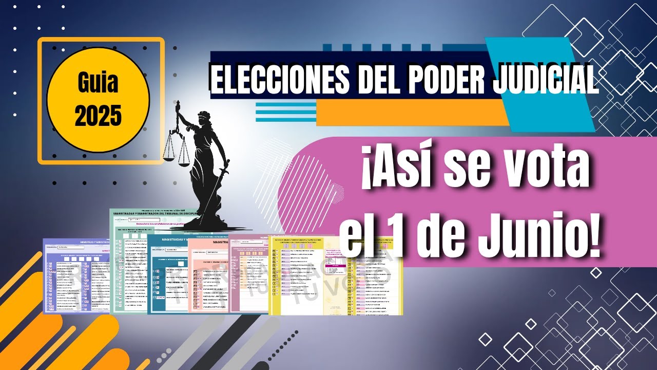 Guía fácil y rápida para la elección del Poder Judicial 2025 ¿Cómo votar este 1 de junio?
