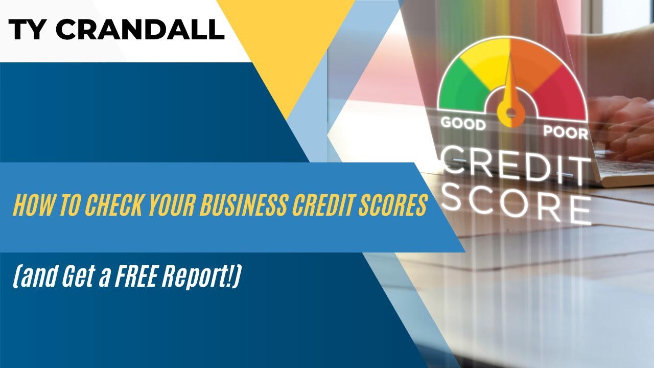 How to Check Your Business Credit Scores (and Get a FREE Report!)