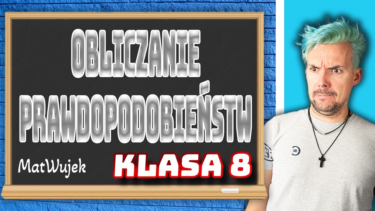 OBLICZANIE PRAWDOPODOBIEŃSTW - matwujek E8