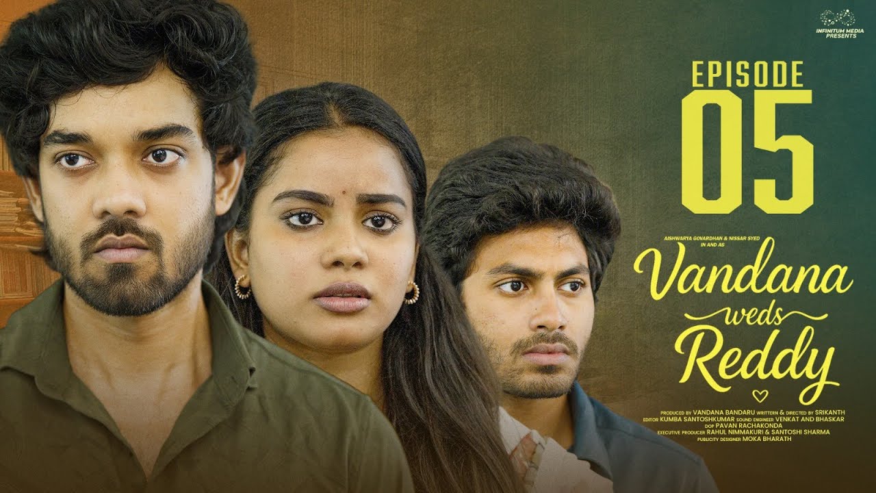 Vandana Weds Reddy | Episode - 5 | Vandana Official | Nissar Syed | Mohit Pedada | Infinitum Media