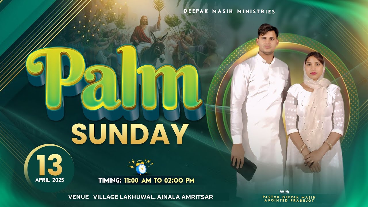 Live🔴 Palm🌴Sunday 13-4-2025 Pastor Deepak masih Anointed Prabhjot
