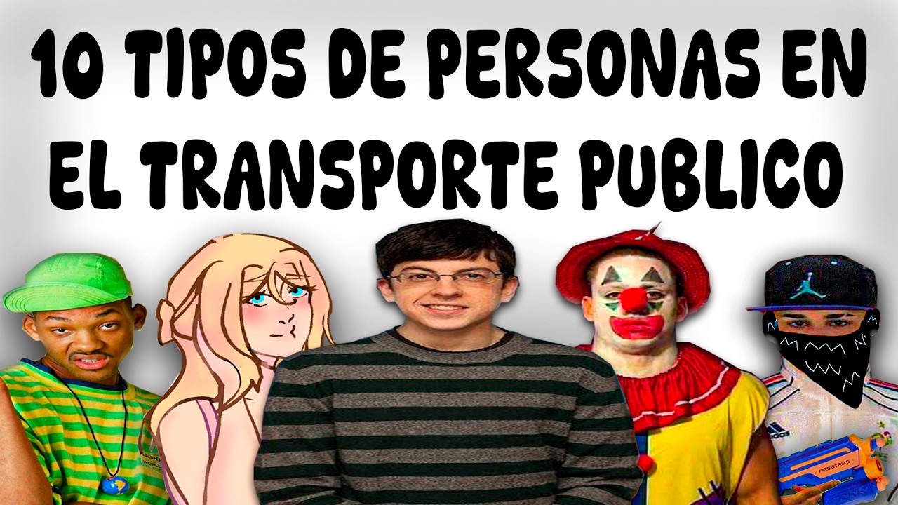 10 TIPOS DE PERSONAS EN EL TRANSPORTE PUBLICO