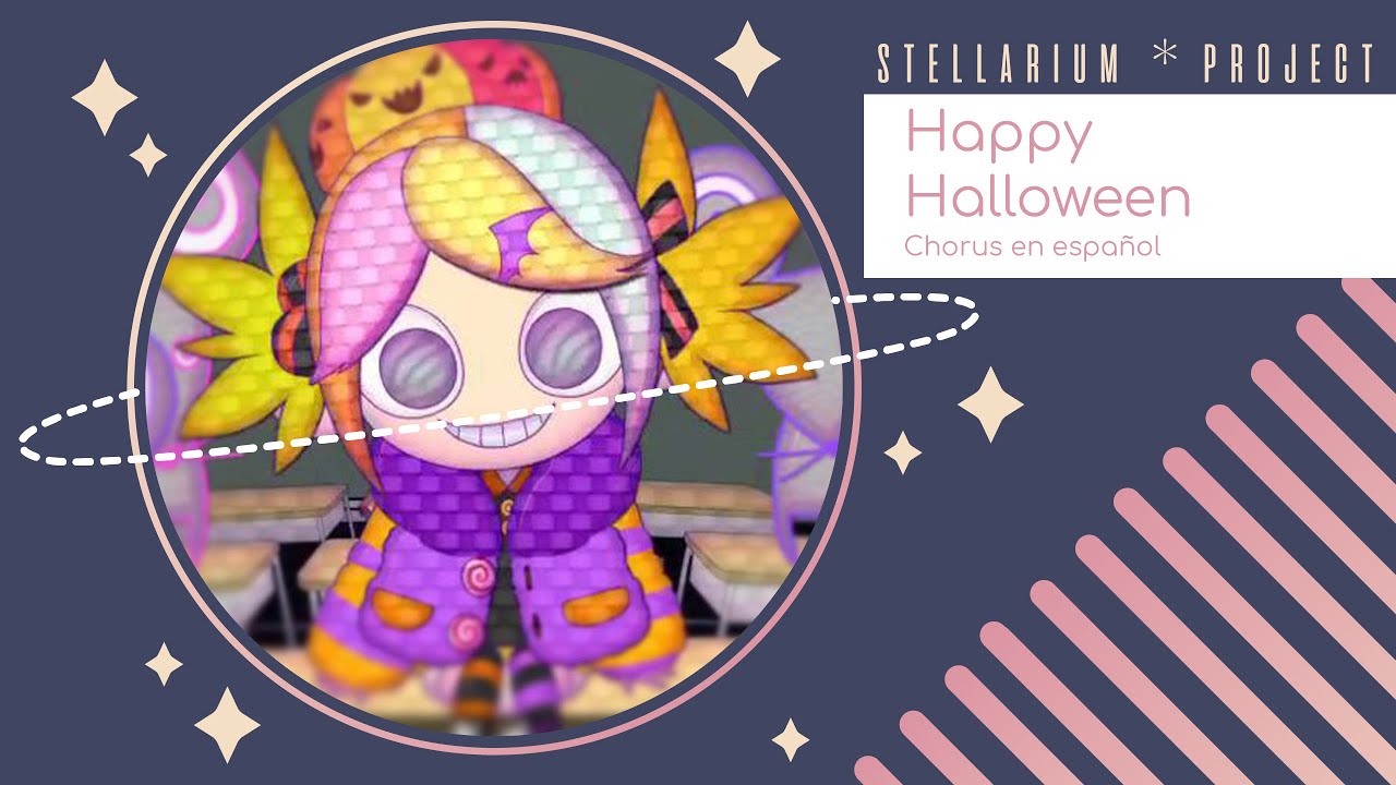 【Stellarium ★】Happy Halloween (VOCALOID) Chorus Español【21人】