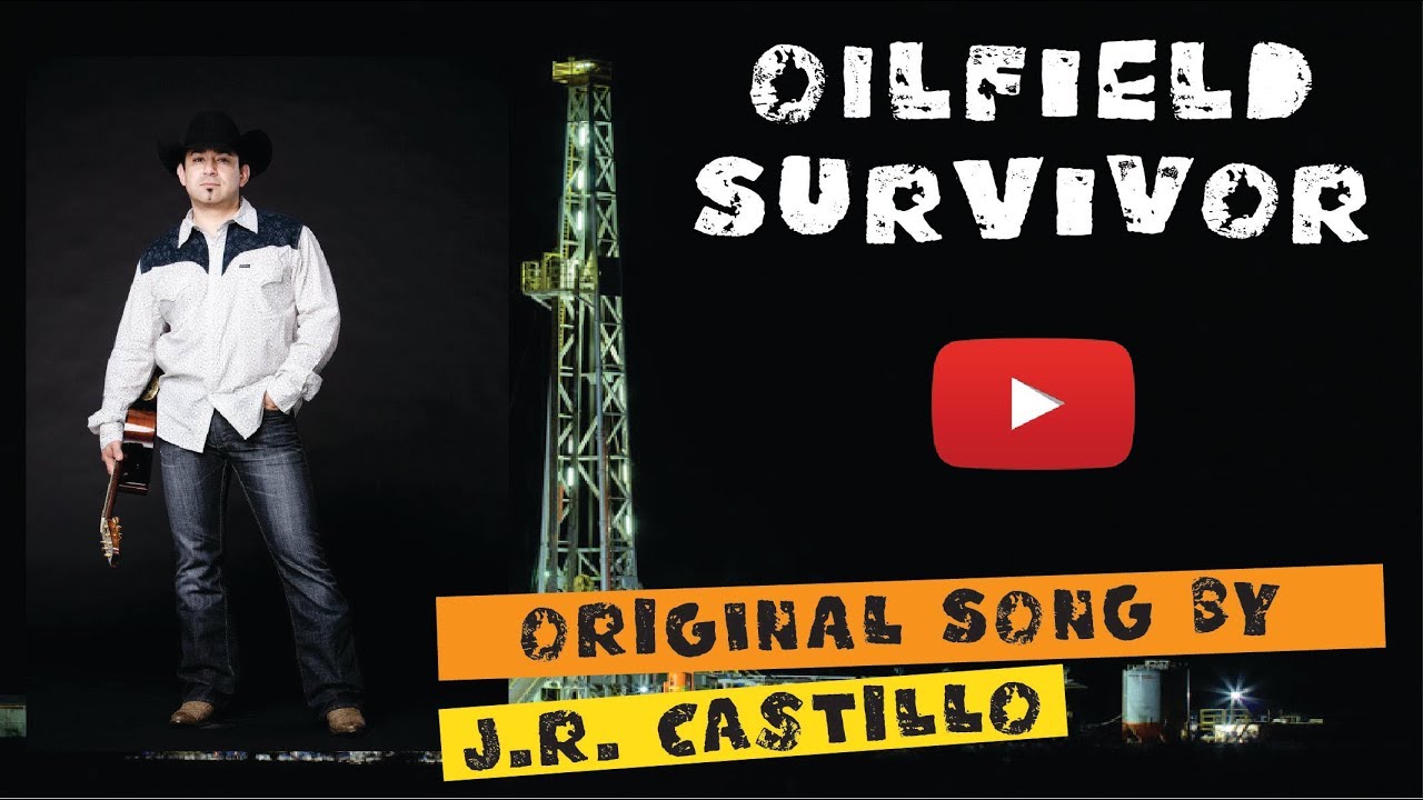 Oilfield Survivor by J.R. Castillo:  An Original Tribute to the Oil & Gas Industry