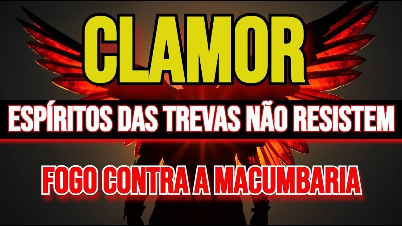 🔥Clamor de Fogo Contra Espíritos das Trevas, Bruxaria | Oração de Guerra Espiritual Poderosa
