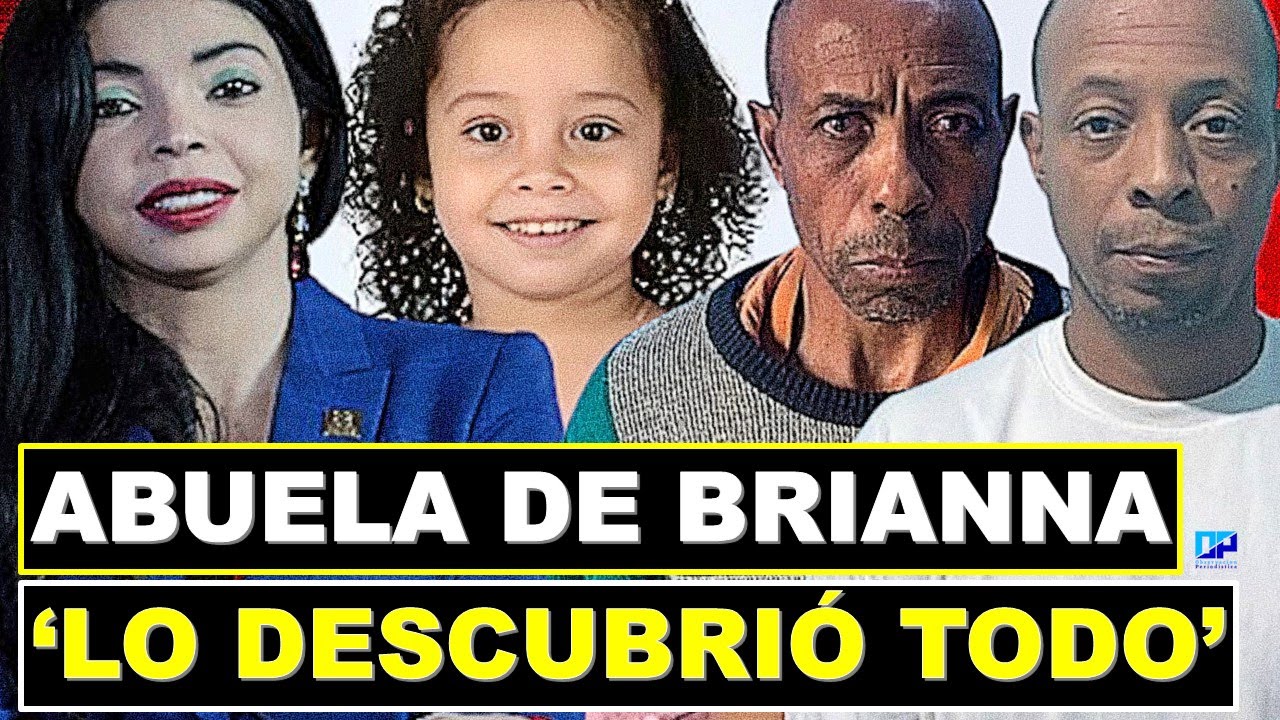 🔴¡ALERTA! LA CONFESIÓN DE LA ABUELA DE BRIANNA GENAO DA GIRO A LA DESAPARICIÓN DE LA NIÑA