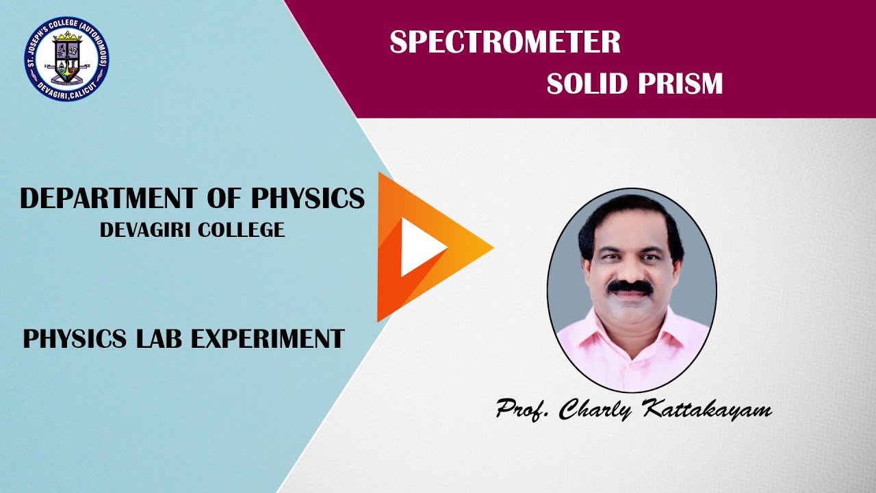 26 SPECTROMETER:SOLID PRISM|Prof. Charly Kattakayam