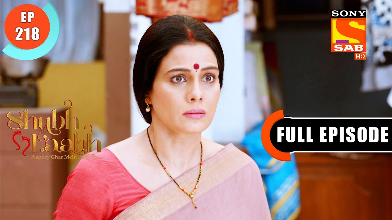 Rohit Sells The House - Shubh Laabh-Apkey Ghar Mein - Ep 218 - Full Episode - 28 May 2022