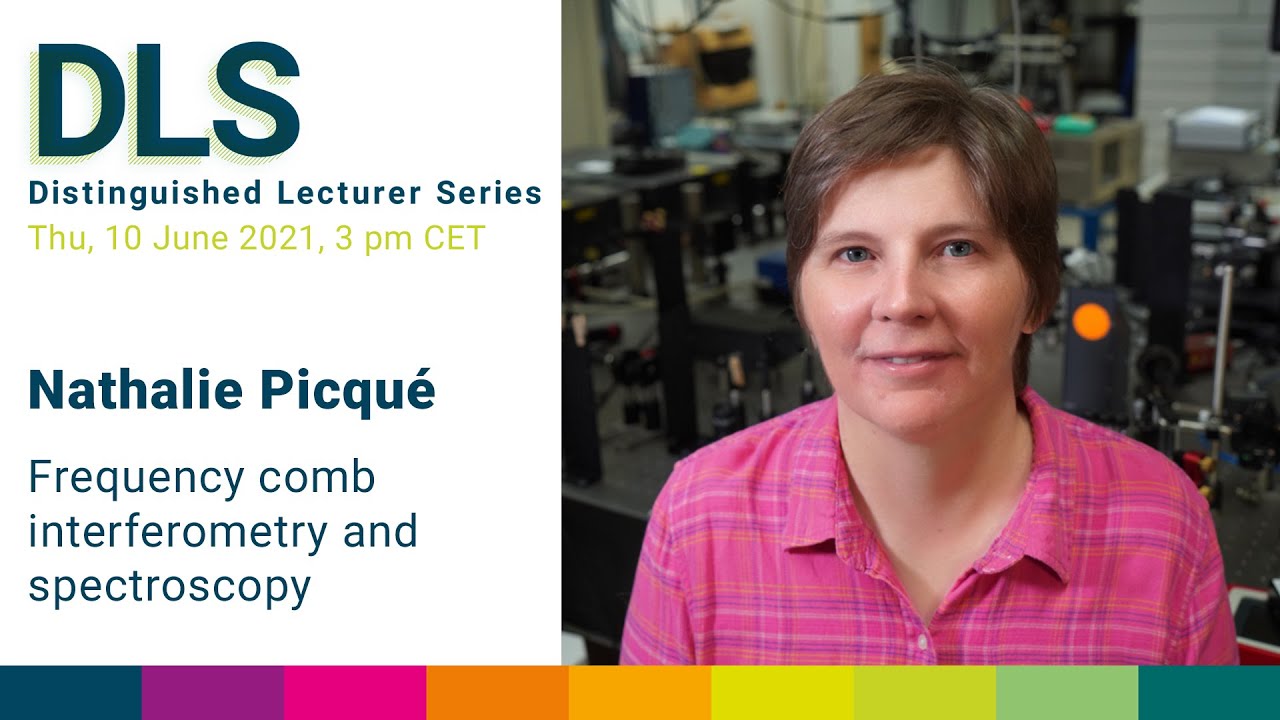 DLS: Nathalie Picqué - Frequency Comb Interferometry and Spectroscopy