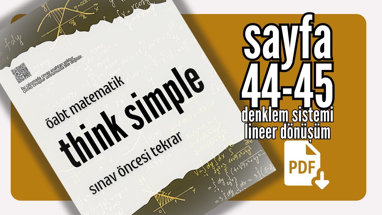THINK SIMPLE SAYFA 44-45/ LİNEER DENKLEM, DÖNÜŞÜM, RANK, BİREBİR ÖRTEN/  ÖABT MATEMATİK TEKRAR