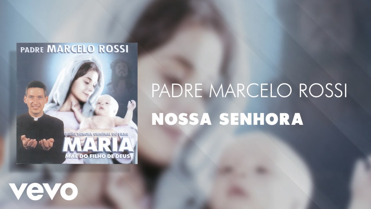 Padre Marcelo Rossi - Nossa Senhora (Áudio Oficial)