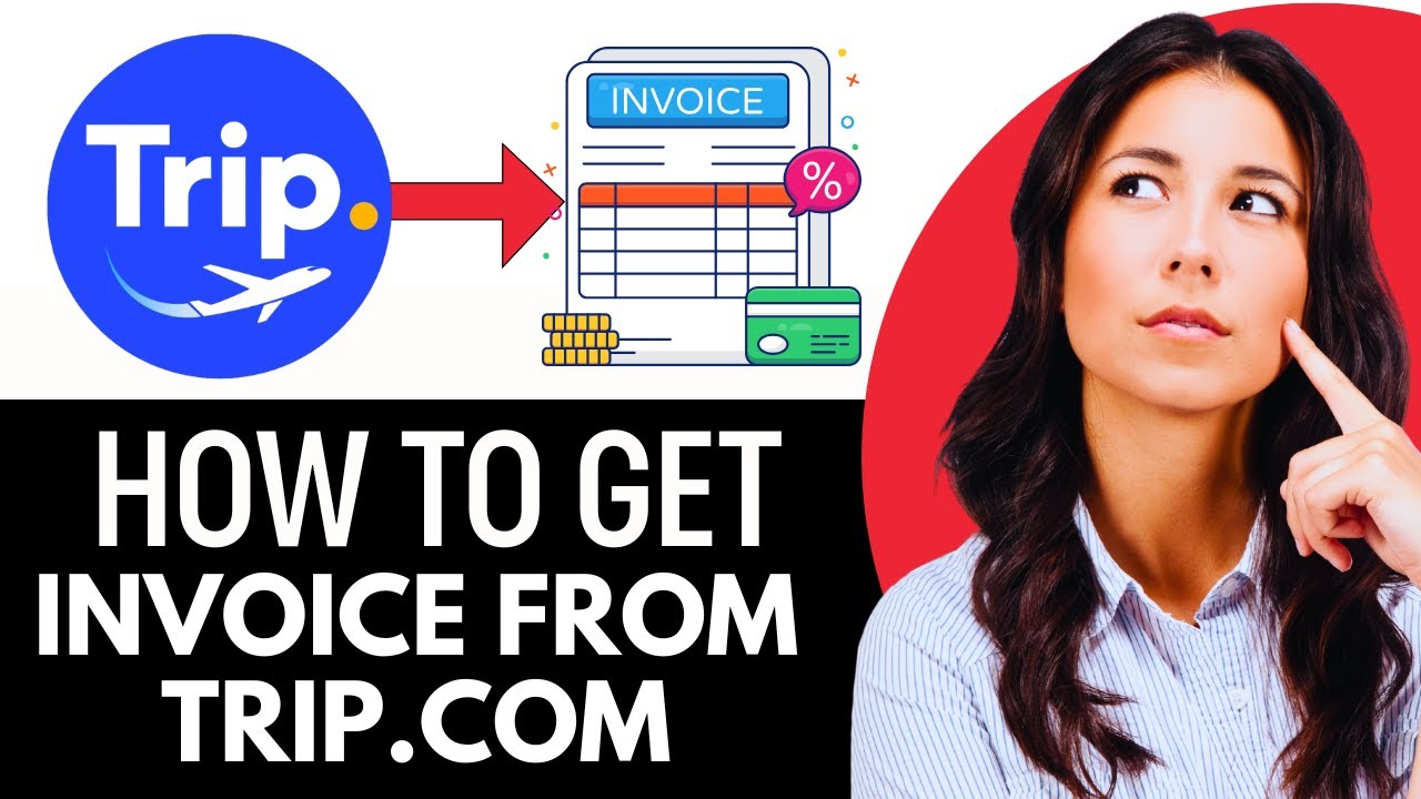 How To Get Invoice From Trip.com (2025)