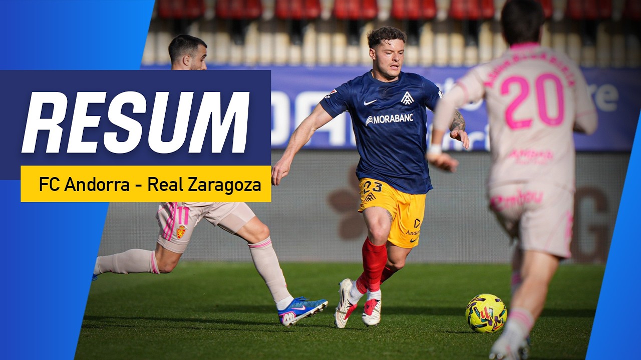 FC Andorra 2-1 Real Zaragoza | Jornada 27 LaLiga Hypermotion